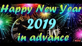 Happy new year 2019 in advance wishes & whatsapp video / status