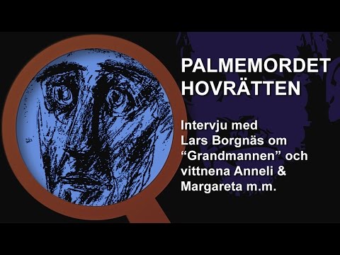 Palmemordet Lars Borgnäs Grandmannen