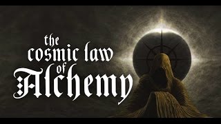 The Cosmic Law of Alchemy