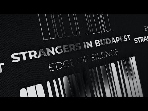 edge of silence - Strangers in Budapest (feat. UZA) • Official Visualizer