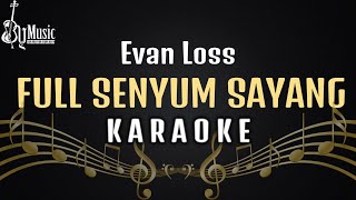 Download lagu Evan Loss - Full Senyum Sayang Karaoke mp3