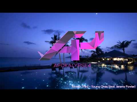 Johnny Third - Young Ones (feat. Jeremy Fowler)