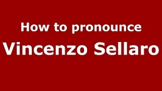How to pronounce Vincenzo Sellaro