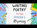 Writing Poetry for Kids - Episode 6 : Rhyming