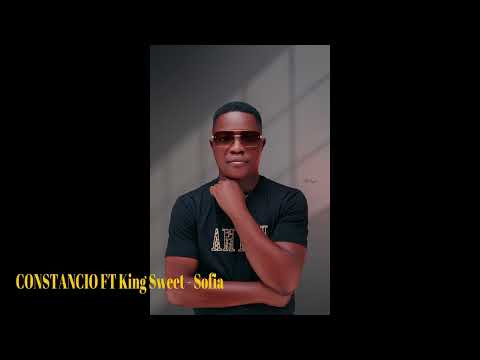Constâncio Ft King Sweet - Sofia.