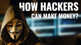How Hackers Can Make Money in 2024?