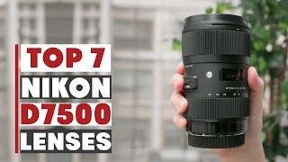 7 Must-Have Best Lenses for Nikon D7500 – Ultimate Buying Guide!