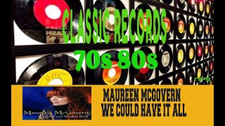 MAUREEN MCGOVERN - WE COULD HAVE IT ALL