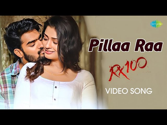 Pilla Raa Lyrics English Translation – RX 100 | Anurag Kulkarni