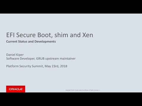 UEFI Secure Boot, Shim and Xen — Daniel Kiper, Oracle — Platform Security Summit 2018
