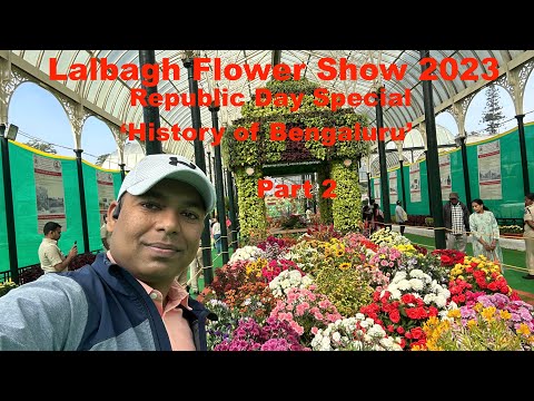 Lalbagh Flower Show 2023 Republic Day Special. ‘History of Bengaluru’. Part 2