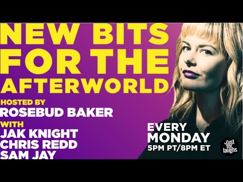 New Bits for the Afterworld with Rosebud Baker - 5/11