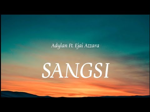 Sangsi -Adylan Ft. Ejai Azzara- Lirik