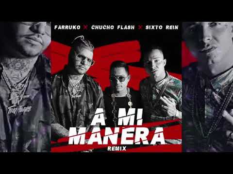 A mí manera Farruko Chucho flash Sixto rey