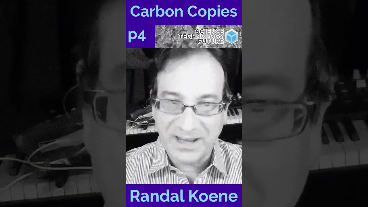 Carbon Copies Pt4 - Randal Koene  #neuroscience #mindupload #scifuture #science