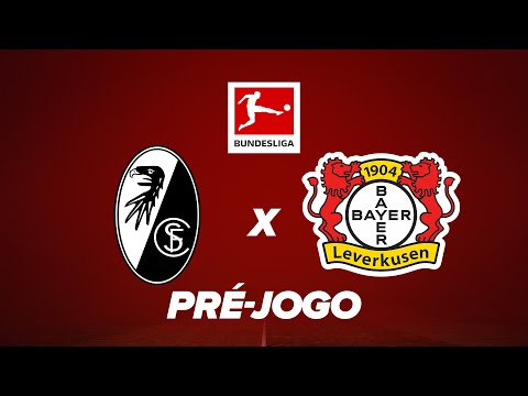 BUNDESLIGA AO VIVO! Veja o pré-jogo de Freiburg x Bayer Leverkusen