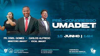 PRÉ-CONGRESSO UMADET | Pr. Osiel Gomes | Domingo 15/06/2025