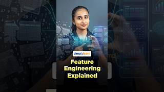 What Is Feature Engineering? | Feature Engineering In Machine Learning | #Shorts | #Simplilearn