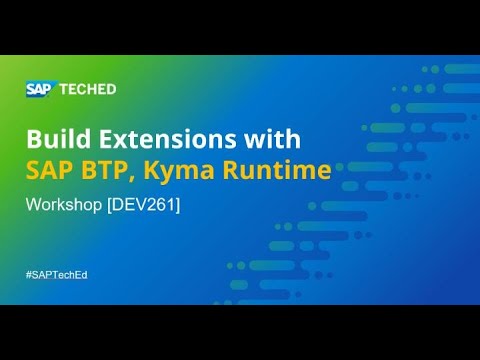 Build Extensions with SAP BTP, Kyma Runtime | SAP TechEd Workshop