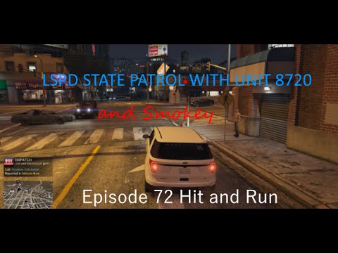 LSPDFR State Patrol with Unit 8720 Ep 72 Hit and Run