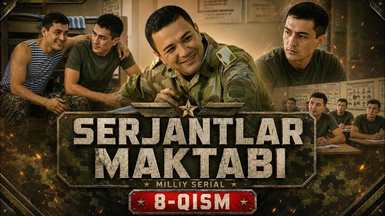 SERJANTLAR MAKTABI 8-qism (Milliy serial) || СEРЖАНТЛАР МАКТАБИ 8 қисм (Миллий сериал)