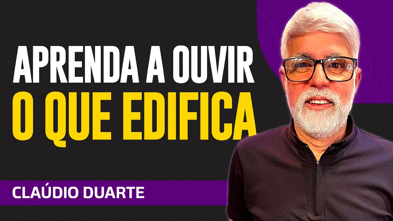 Cláudio Duarte - O QUE VOCÊ OUVE INTERFERE NA SUA EVOLUÇÃO