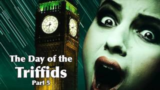 The Day of the Triffids - Part 5