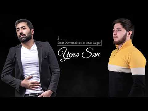 İfrat & Eltun Esger - Yene Sen