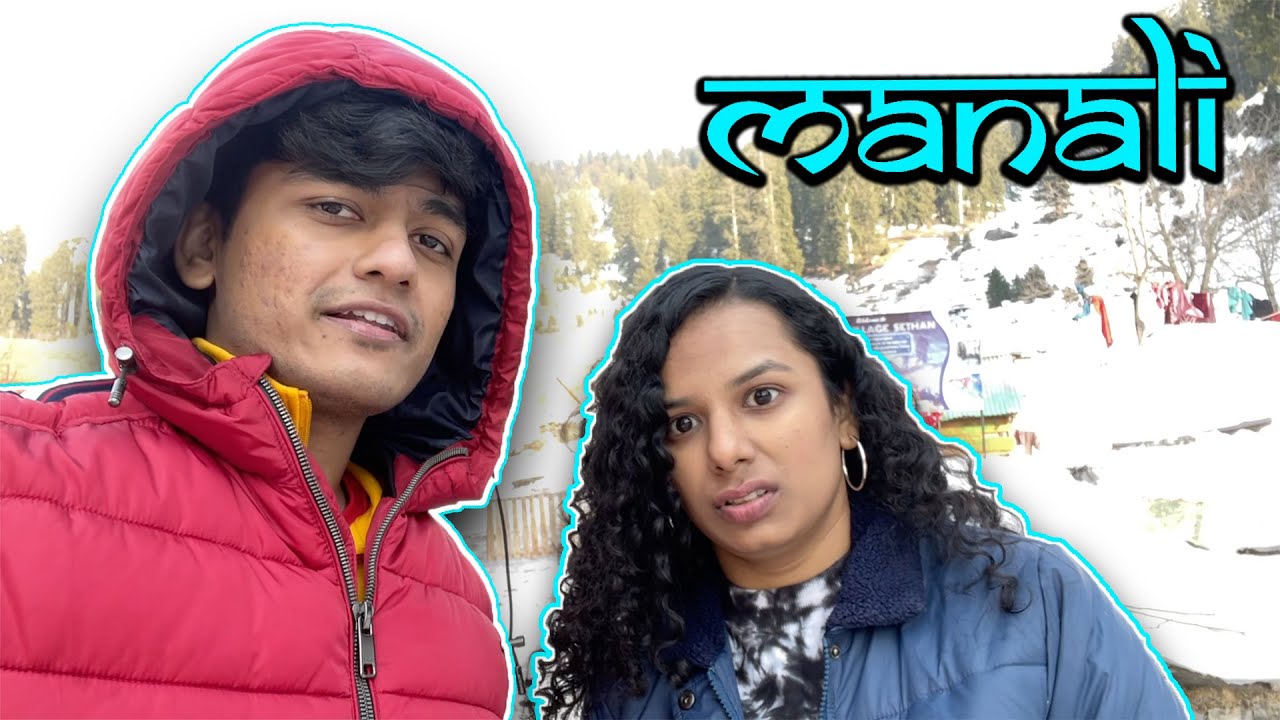 When You Go To MANALI For The First Time