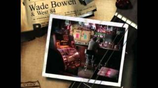 Wade Bowen- Man out of Myself.avi
