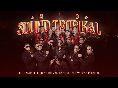 La Banda Tropikal de Vallenar & Caravana Tropical Oficial - Mix Sound Tropikal