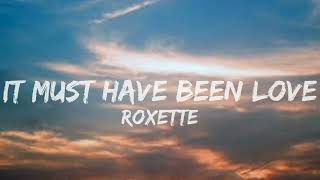 Download lagu Roxette - It Must Have Been Love (Lyrics) mp3 Download lagu Roxette - It Must Have Been Love (Lyrics) mp3