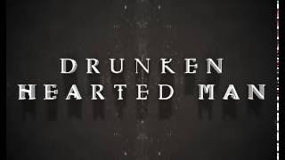 Drunken Hearted Man Music Video