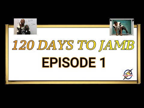 120 Days To JAMB (ALL SUBJECTS Episode 1)