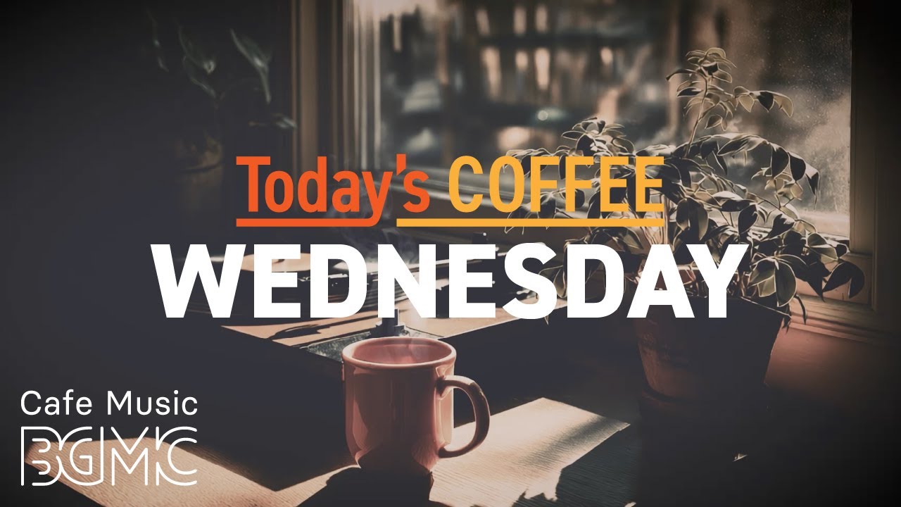 WEDNESDAY COFFEE: 🌿 Mid-week Relaxation with Sweet Bossa Nova - Gentle Cafe Music for Stress Relief