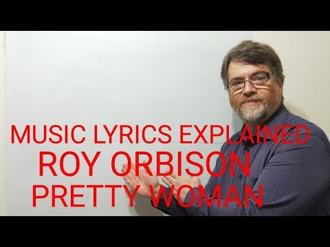 English Tutor Nick P Music Lyrics Explained (19) Roy Orbisom - Pretty Woman