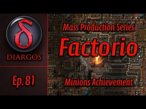 Factorio - Mass Production - Ep. 81: Minions Achievement
