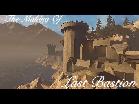 The Making Of: Last Bastion - Level Design Documentary