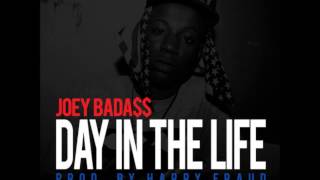 Joey Bada$$ - Day In The Life [2013 New CDQ Dirty NO DJ] Prod. By Harry Fraud