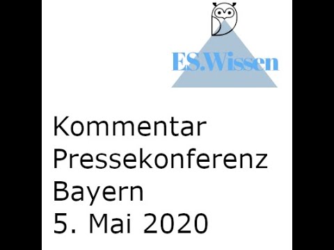 Kommentar zur Pressekonferenz des bayerischen Ministerrates zu den Corona-Lockerungen am 5. Mai 2020