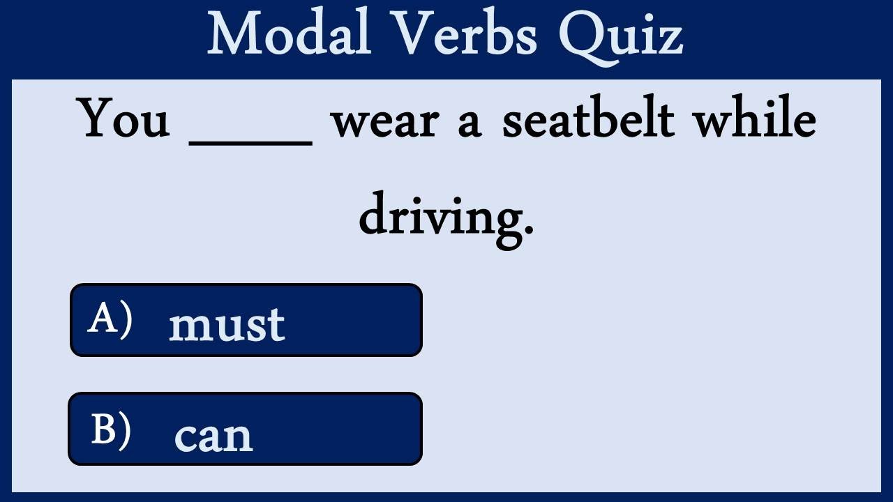 Modal Verbs Quiz 11: Can You Pass This Quiz?