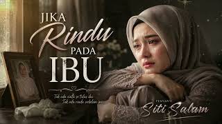 Download lagu JIKA RINDU PADA IBU  Siti Salam |.  #laguibu #lagusedih #lagudoa #doaibu #laguibuviral #sitisalam mp3