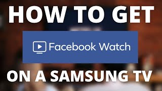 How To Get Facebook Watch on ANY Samsung TV
