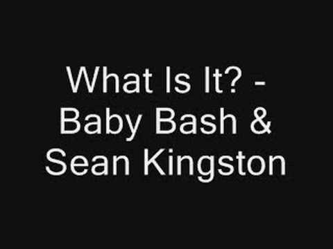 What Is It? - Baby Bash & Sean Kingston (LYRICS!!)