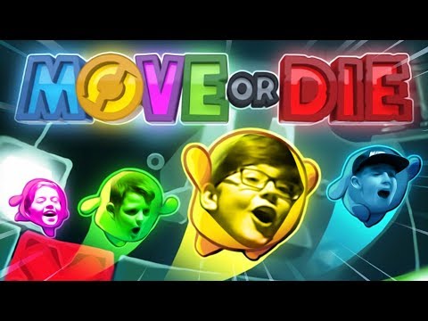 MOVE OR DIE!!! w/ FRIENDS
