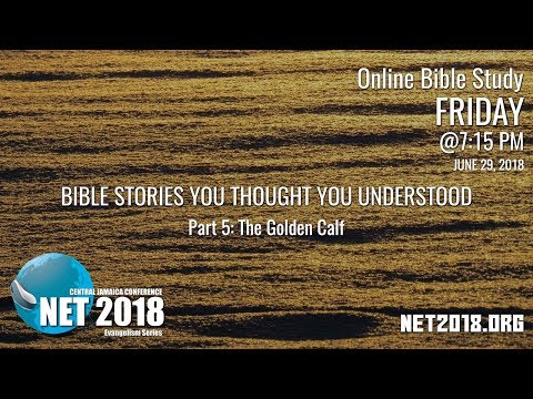 36. NET2018 - Bible Stories You Thought You Understood, Part 5: The Golden Calf