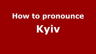 How to pronounce Kyiv
