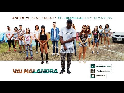 Anitta, Mc Zaac, Maejor ft. Tropkillaz & DJ Yuri Martins - Vai Malandra | IDT
