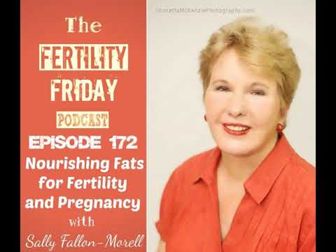 FFP 172 |  Nourishing Fats | Why You Need Animal Fats For Fertility & Pregnancy | Sally Fallon...