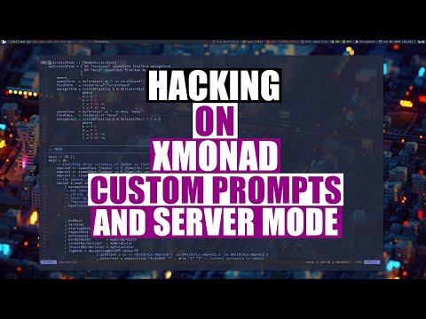 Hacking On Xmonad - Custom Prompts And Server Mode